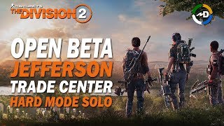 The Division 2 - Open Beta - Jefferson Trade Center Invaded Mission - Hard Mode Solo