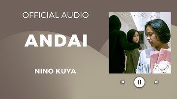 Nino Kuya - Andai (Official Audio)