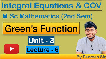 Green Function || Lecture-6 || Unit-3 || M.Sc Maths || By Mr. Parveen Kumar