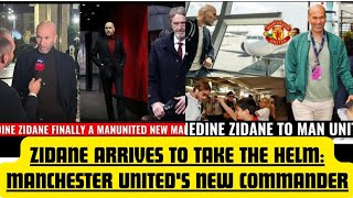 ZINEDANE ZIDANE ARRIVES: THE DAWN OF A NEW ERA FOR MANCHESTER UNITED