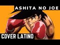 Ashita No Joe |Opening 1| Cover Español Latino♪ (Anniversary Ver.)