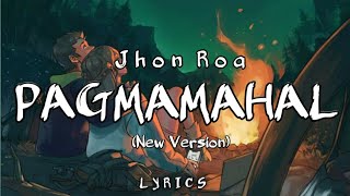 PAGMAMAHAL - Jhon Roa - (New Version) lyrics