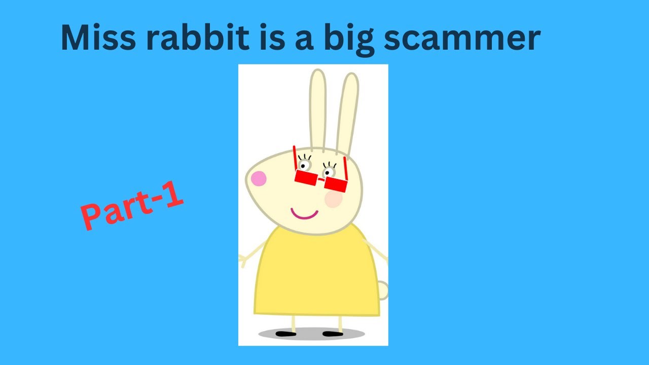 Miss rabbit is a big scammer - YouTube