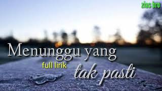 Miniatura del video "ZIAS BAND-menunggu yang tak pasti full lirik official"