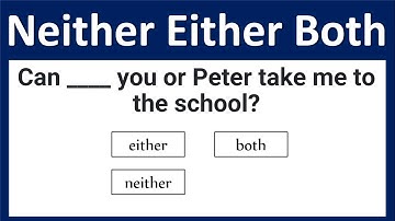 Neither, Either and Both Quiz | Grammar Test