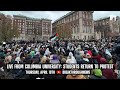 Live from columbia university students return to protest