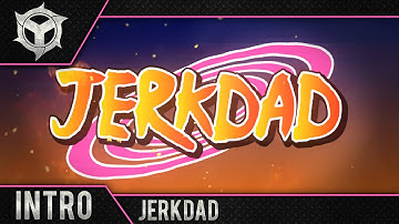 Jerkdad Intro | by yυѕeιғх