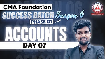 CMA Foundation ACCOUNTS Day 07 | Success Batch S6 Phase 01 | AAC