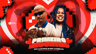 MC Luanna & MC Cabelin - Primeiro Encontro (REMIX BREGA FUNK) prod. Eslley no Beat