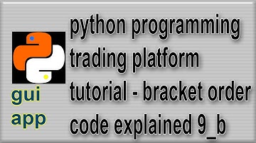 Python Trading Platform Bracket Order gui app 9 b