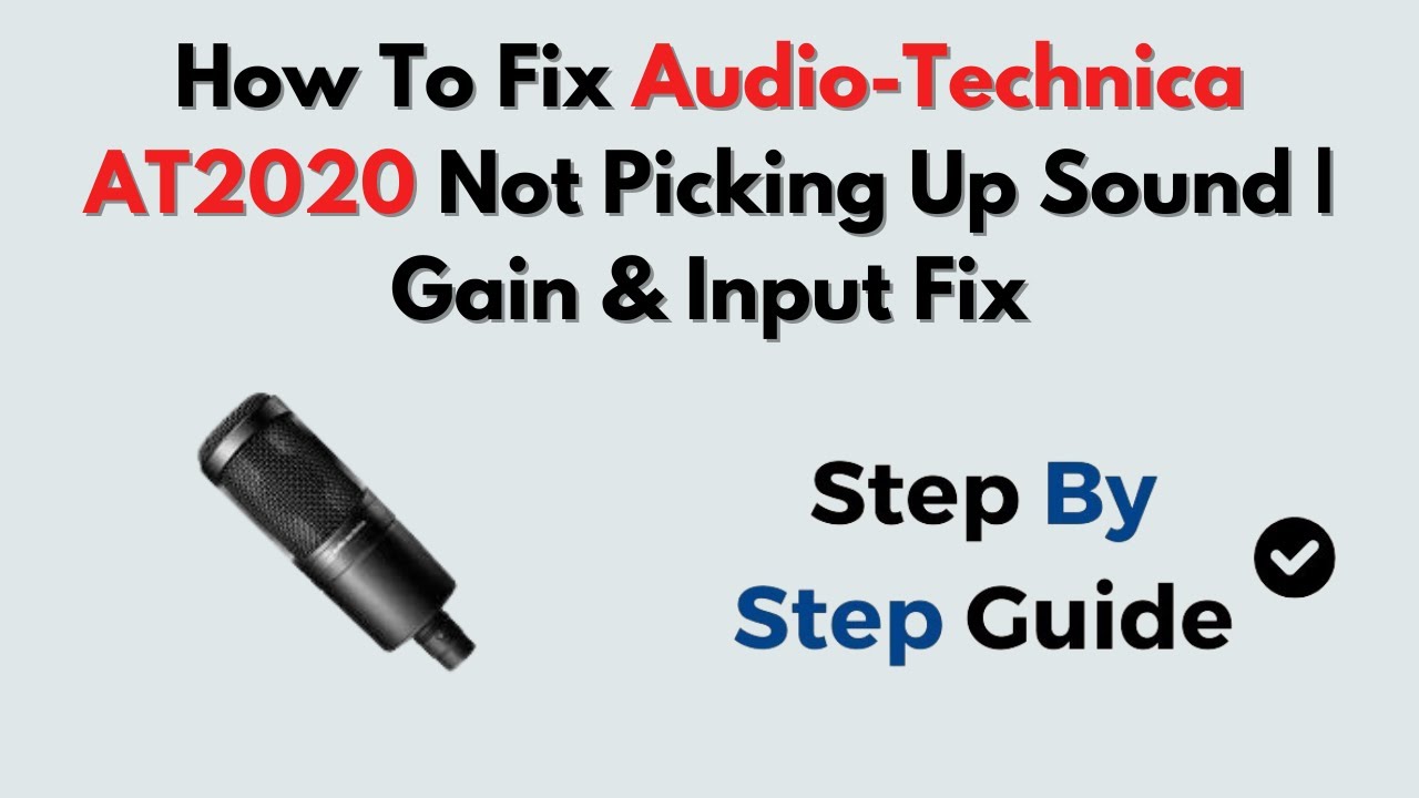 How To Fix Audio-Technica AT2020 Not Picking Up Sound | Gain &amp; Input ...