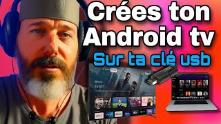 nouveau, créez un système Android TV sur votre clé usb en un clic pas besoin d'acheter un boitier TV