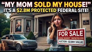 Mom Said 'We're Selling Your House' While I Was Away It's A $2 8M Protected Federal Property