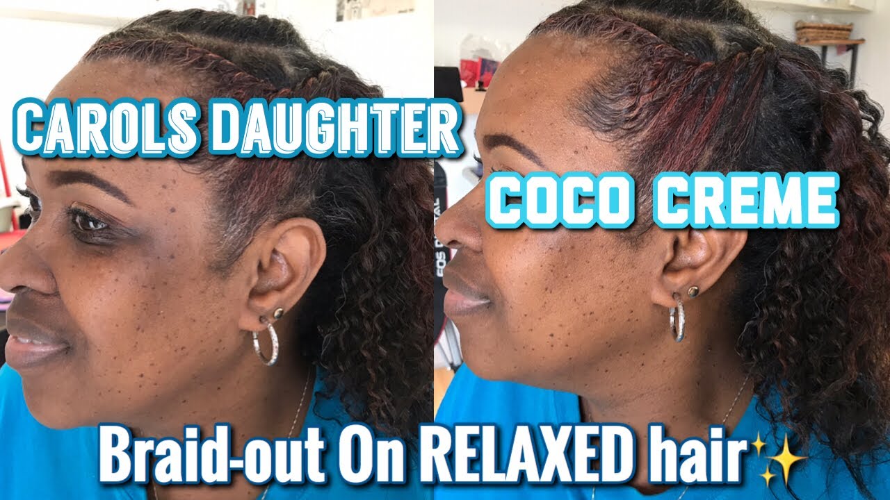 Braid Out On Relaxed Hair Using Carol S Daughter Coco Creme