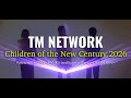 [Remix] Children of the New Century 2026 / TM NETWORK