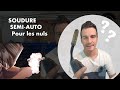 Tuto  souder au semi auto mig mag pour les vraiment nul