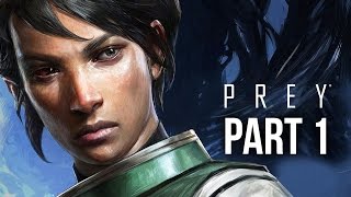 PREY Gameplay Walkthrough Part 1 - FEMALE MORGAN #prey