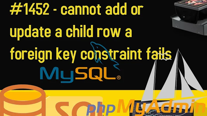 #1452 - cannot add or update a child row a foreign key constraint fails