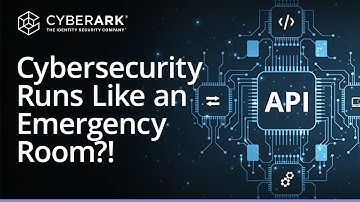 API Security: Why It Matters, Threat Models, Evolving Security Landscape and More | CyberArk
