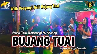 BUJANG TUAI || FRANS (Trio Temanang) ft ABAN || BUJANG LAPUK GROUP 🔴 LIVE GAWAI DAYAK KEBIAU BARU 🔥