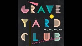 Graveyard Club - No Heart chords