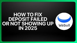 How To Fix Webull Deposit Failed Or Not Showing Up In Webull 2025! Tutorial