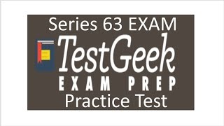 Series 63 Exam Prep Practice Test Explicated