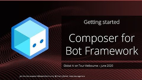 Getting Started with Composer for Bot Framework - William Liebenberg