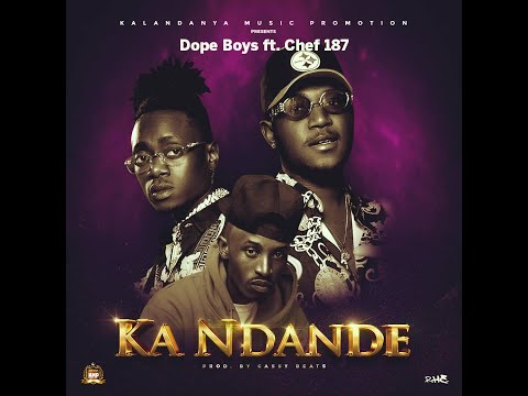 Dope Boys ft  Chef 187 Ka Ndande  official music 2020