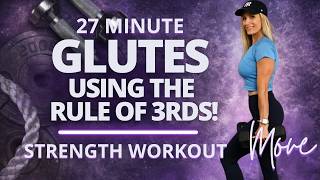 27 Minute Glutes! Using The Rule Of 3rds | Glute Workout At Home
