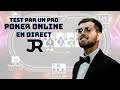 Test par un pro  poker online en direct