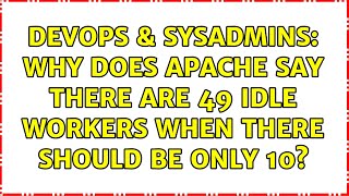Celebrity DevOps & SysAdmins: Why does Apache say there are 49 idle workers when there should be only 10? Net Worth