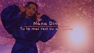 Nana Dinu - Tu te mai vezi cu altcineva | Official Video