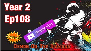 Demon On  The Diamond: Ep108 We inch closer to the record.