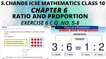 RATIO AND PROPORTION CLASS 10 ICSE CHAPTER 6 EXERCISE 6 C Q. NO. 5-8