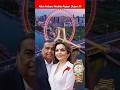 Nita Ambani Repair Mobile Dubai 😝#mukeshambani #nitaambani #dubai #ahmedabad #shortvideo