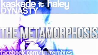 KASKADE ft. HALEY - DYNASTY (THE METAMORPHOSIS REMIX) - 2011