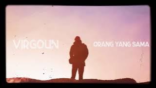 Virgoun ~ Orang yang sama audio edit