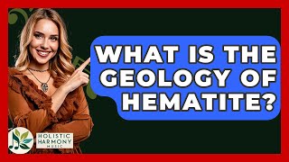 Celebrity What Is The Geology Of Hematite? - Holistic Harmony Music Wealth