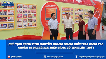 Chủ tịch UBND tỉnh Nguyễn Hoàng Giang kiểm tra công tác chuẩn bị Đại hội đại biểu Đảng bộ tỉnh