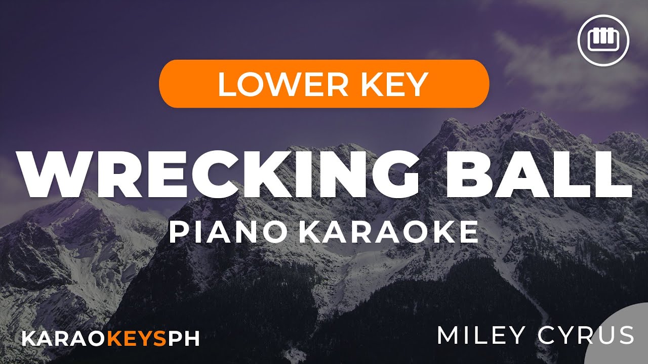 Wrecking Ball - Miley Cyrus (Lower Key - Piano Karaoke) Wrecking Ball - Miley Cyrus (Lower Key - Piano Karaoke)