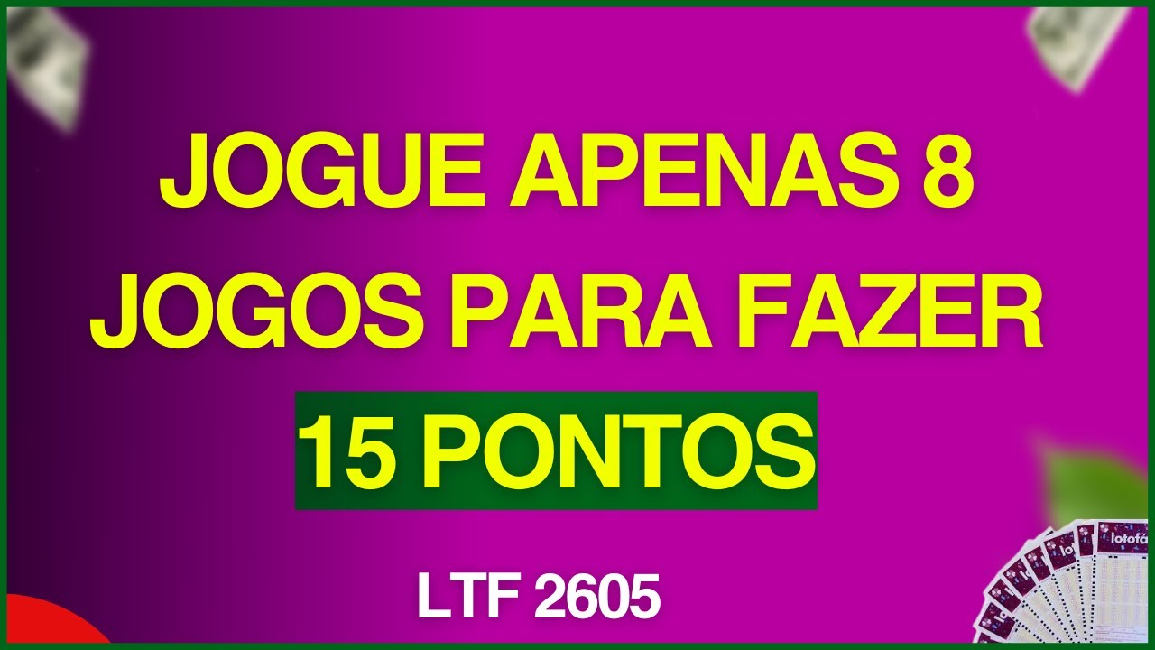 FAÇA15 PONTOS COM APENAS 8 JOGOS NA LOTOFACIL * / DICAS ANALISE COMPLETA DA LOTOFACIL 2605