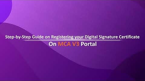 How to Register Your DSC on the MCA V3 Portal | Step-by-Step Guide