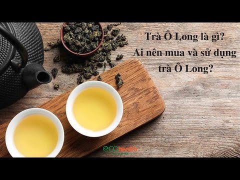 Video: Trà ô Long Là Gì