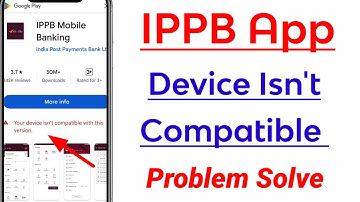 ippb app not showing in play store | your device isn