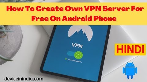 How To Create Own VPN In Android Phone • Free Unlimited VPN • Device In India