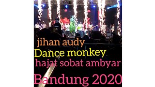 hajat sobat ambyar bandung 2020-jihan audy-dance monkey