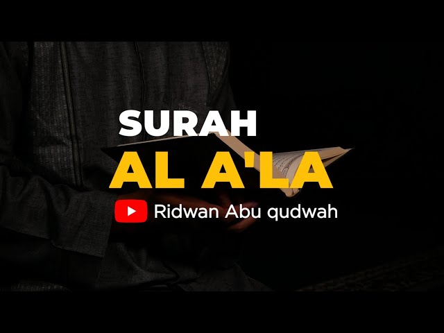 Surah Al A'laa Full verse | Reciter : Ridwan abu qudwah #juz30 #abuqudwah class=