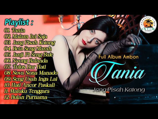 Full Album “ Tania “ Jang Pisah Katong || Kumpulan Lagu Ambon 2024 class=