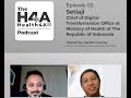 Setiaji transforming indonesias digital health  episode 2